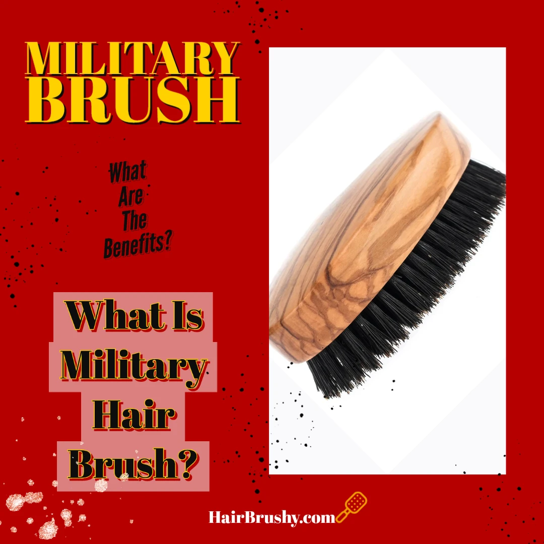 What Is Military Hair Brush?