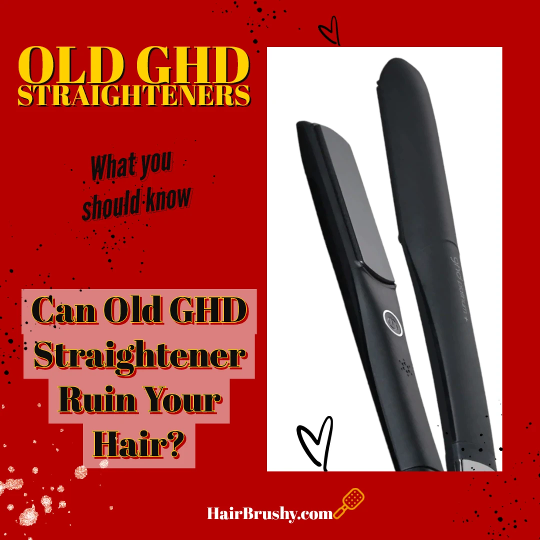 Can Old GHD Straightener Ruin Your Hair?