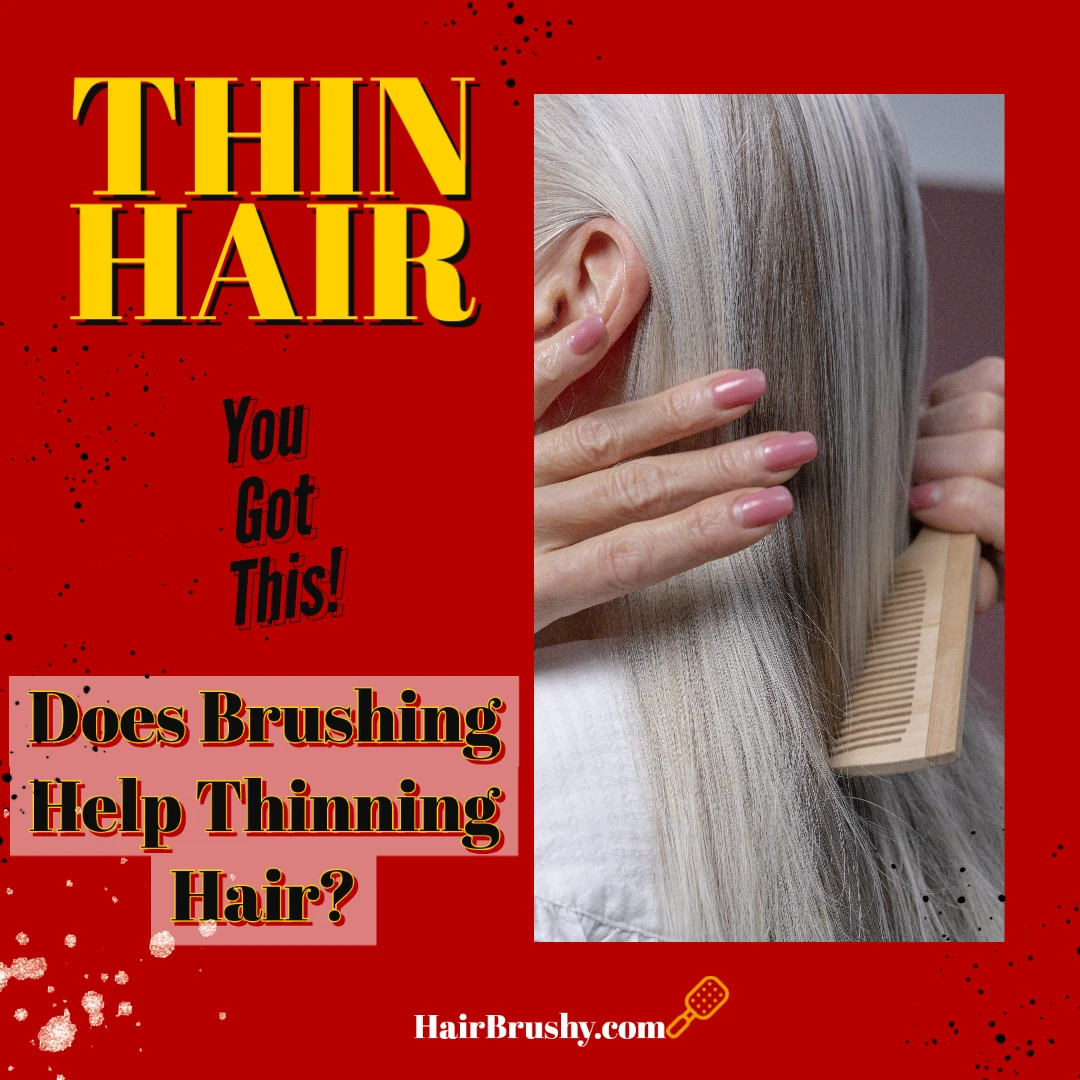 Does Brushing Help Thinning Hair?