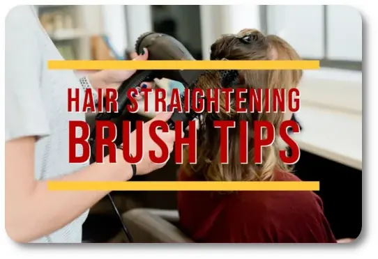 Insights and Tips for Effective Hair Straightening Brushes