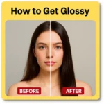 Split image showing a woman with dull hair on one side and ultra-glossy hair on the other, with text reading 'How to Get Glossy' across the center